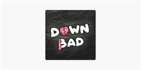 Down Bad Show